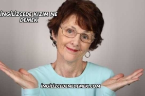İngilizcede Kızım Ne Demek