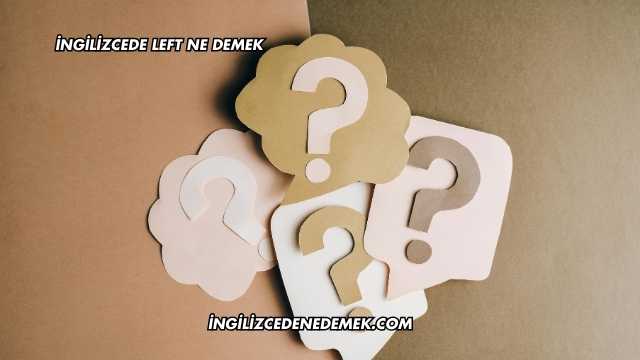 İngilizcede Left Ne Demek
