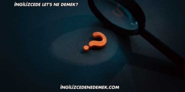 İngilizcede Let's Ne Demek?