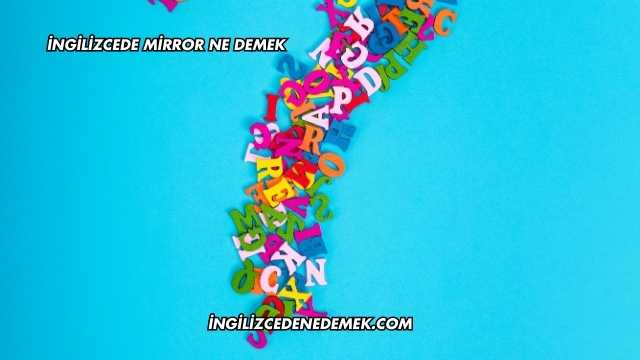 İngilizcede Mirror Ne Demek