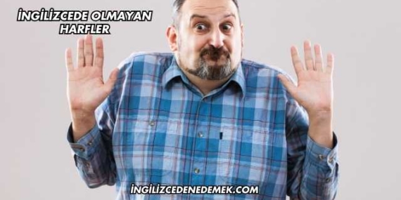 İngilizcede Olmayan Harfler