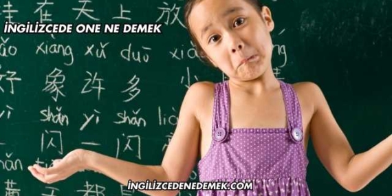 İngilizcede One Ne Demek