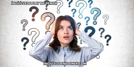 İngilizcede Play Ne Demek