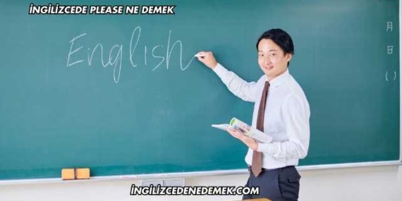 İngilizcede Please Ne Demek