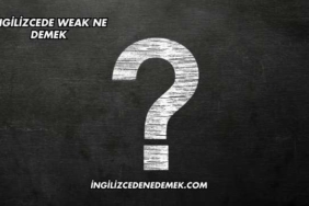 İngilizcede Weak Ne Demek