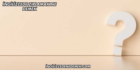 İngilizcede Zıplamak Ne Demek