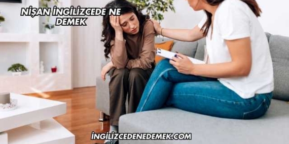 Nişan İngilizcede Ne Demek