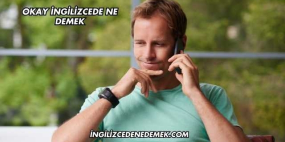 Okay İngilizcede Ne Demek
