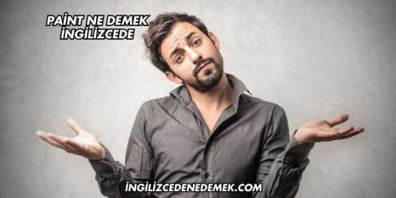 Paint Ne Demek İngilizcede