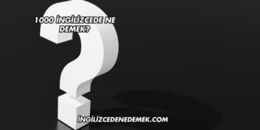 1000 İngilizcede Ne Demek?