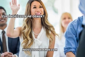 Cup İngilizcede Ne Demek?