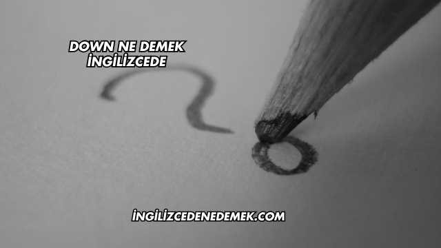 Down Ne Demek İngilizcede