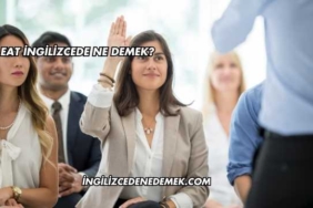 Eat İngilizcede Ne Demek?