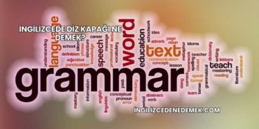 İngilizcede Diz Kapağı Ne Demek?