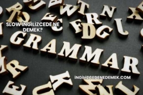 Slow İngilizcede Ne Demek?