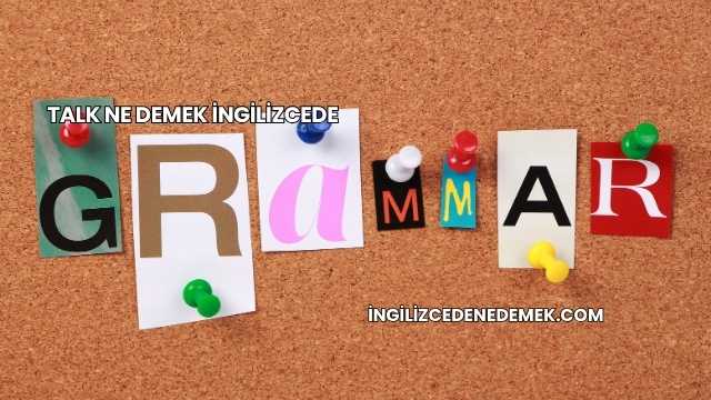 Talk Ne Demek İngilizcede