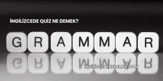İngilizcede Quiz Ne Demek?