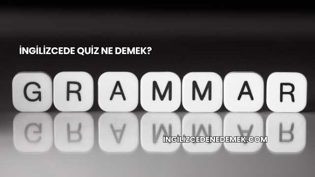 İngilizcede Quiz Ne Demek?
