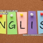 İngilizcede Wake Up Ne Demek?