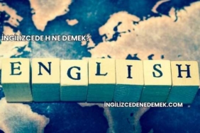 İngilizcede H Ne Demek?