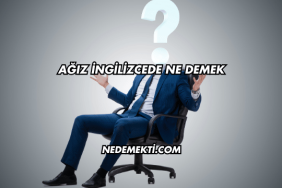 Ağız İngilizcede Ne Demek