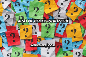 Also Ne Demek İngilizcede