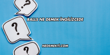 Balls Ne Demek İngilizcede