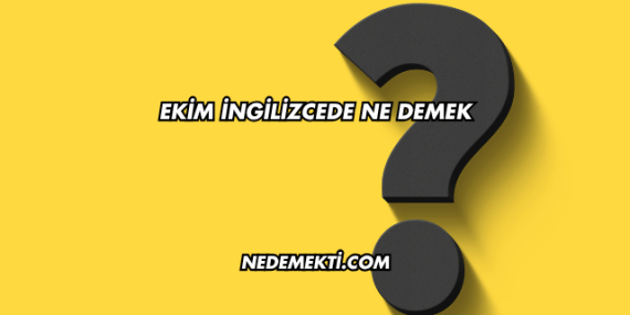 Ekim İngilizcede Ne Demek