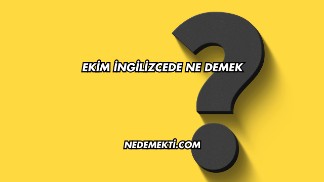 Ekim İngilizcede Ne Demek