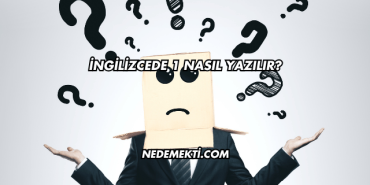 İngilizcede 1 Nasıl Yazılır?