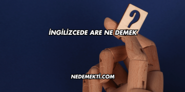 İngilizcede Are Ne Demek