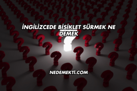 İngilizcede Bisiklet Sürmek Ne Demek