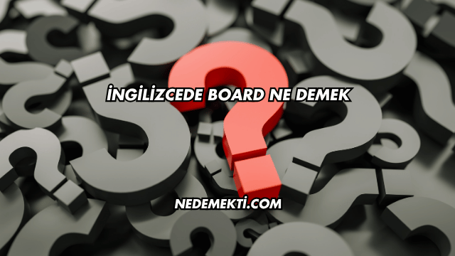 İngilizcede Board Ne Demek