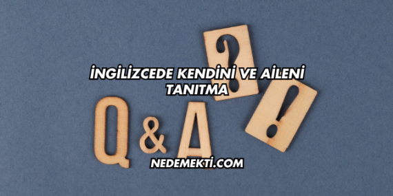 İngilizcede Kendini ve Aileni Tanıtma